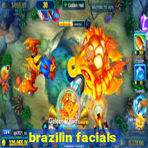 brazilin facials